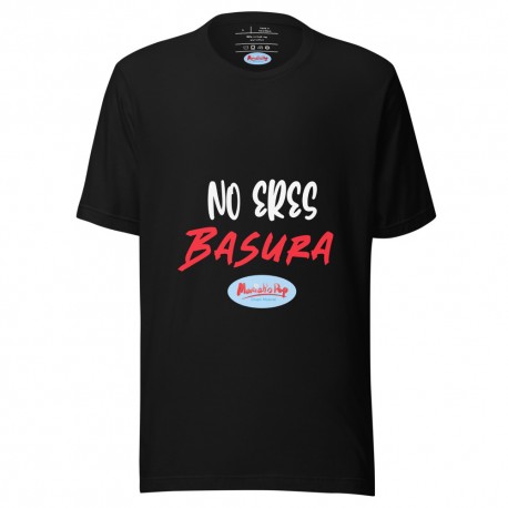 Camiseta unisex NO ERES BASURA