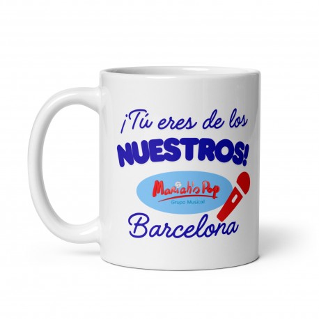 Taza blanca brillante TÚ ERES DE LOS NUESTROS - BCN - Mariah's Pop